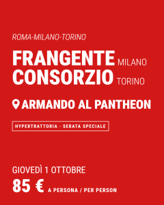 Hypertrattoria: Frangente (Milano) e Consorzio (Torino) da Armando al Pantheon, giovedì 1 ottobre, 85 € a persona